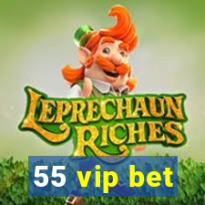 55 vip bet