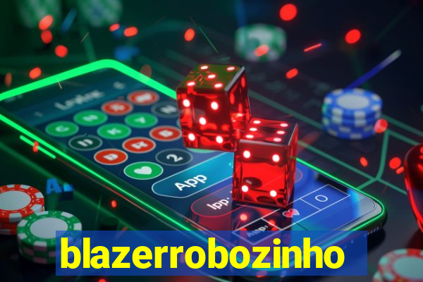 blazerrobozinho