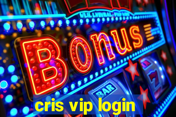 cris vip login