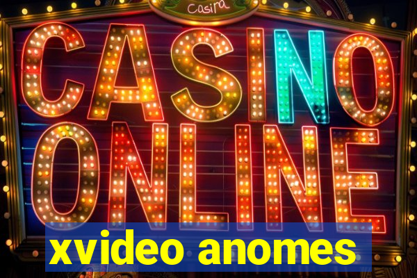 xvideo anomes