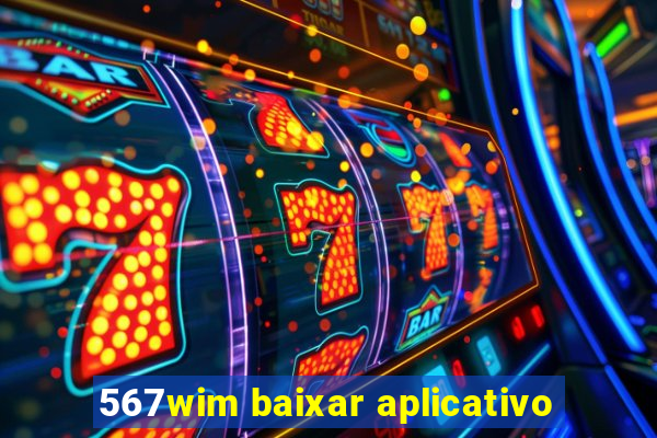 567wim baixar aplicativo