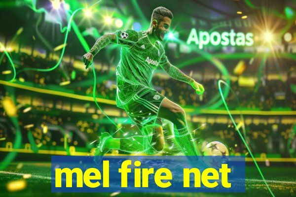 mel fire net