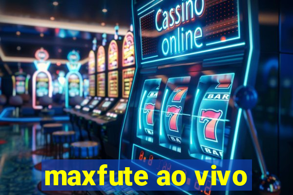 maxfute ao vivo