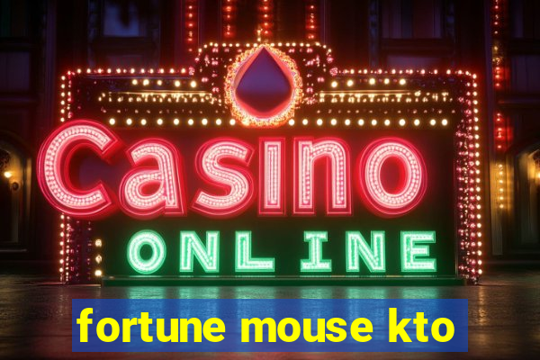 fortune mouse kto