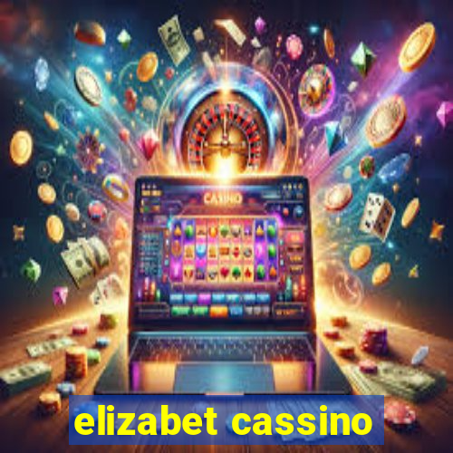 elizabet cassino