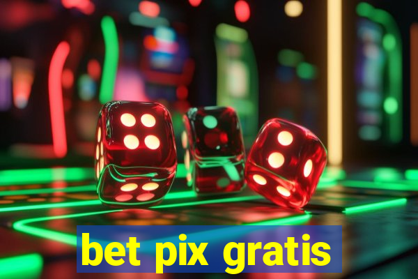 bet pix gratis