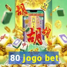 80 jogo bet