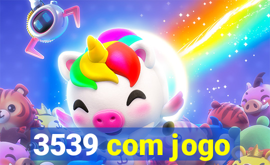 3539 com jogo