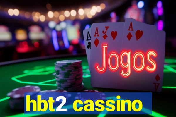 hbt2 cassino