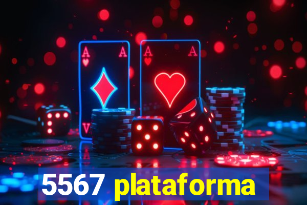 5567 plataforma