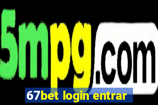 67bet login entrar