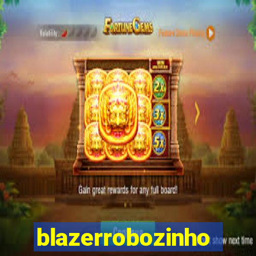 blazerrobozinho