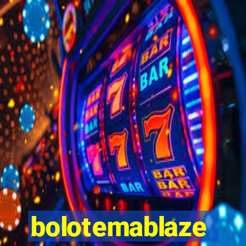 bolotemablaze