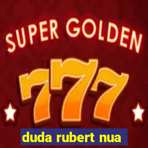 duda rubert nua