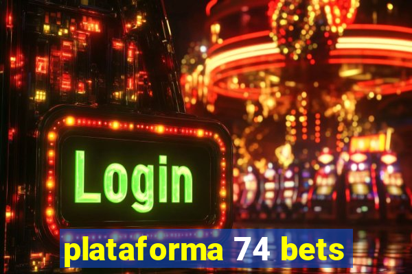 plataforma 74 bets