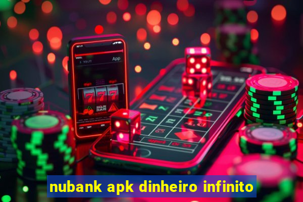 nubank apk dinheiro infinito