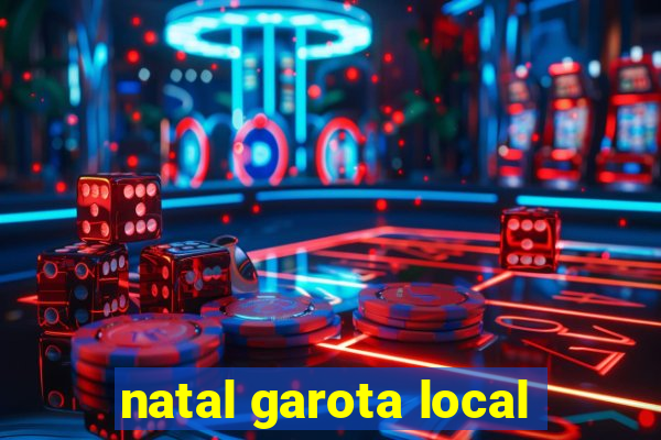 natal garota local