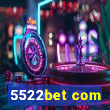 5522bet com