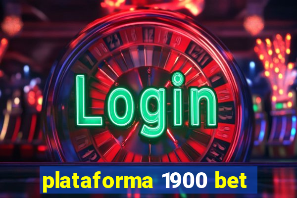 plataforma 1900 bet