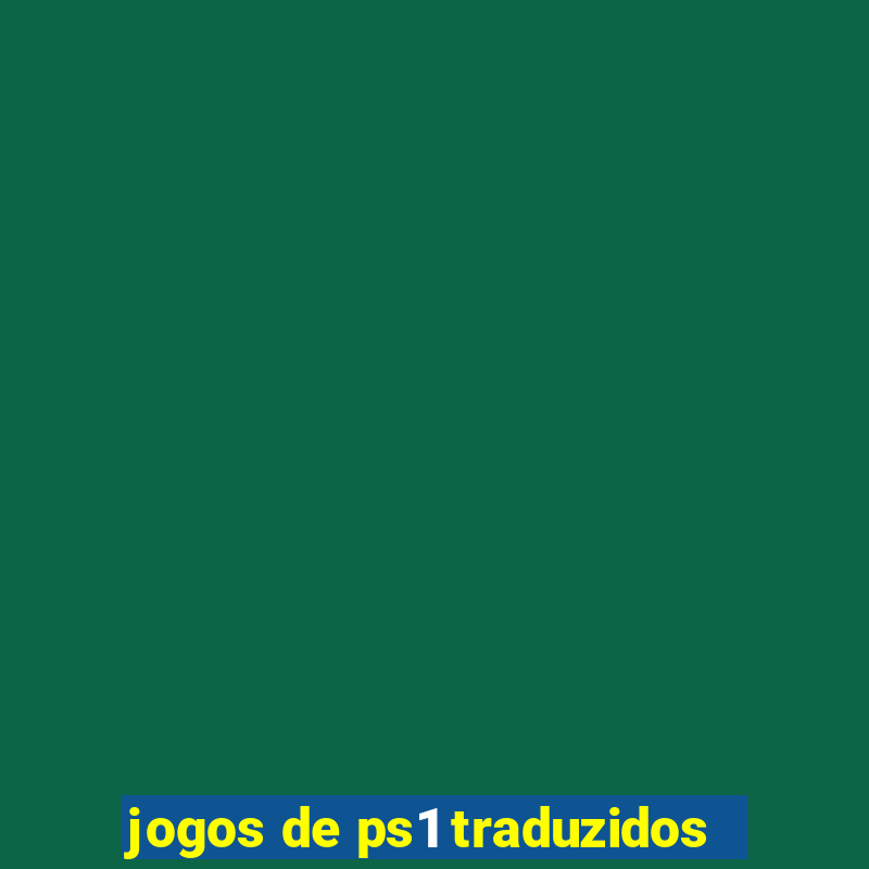 jogos de ps1 traduzidos