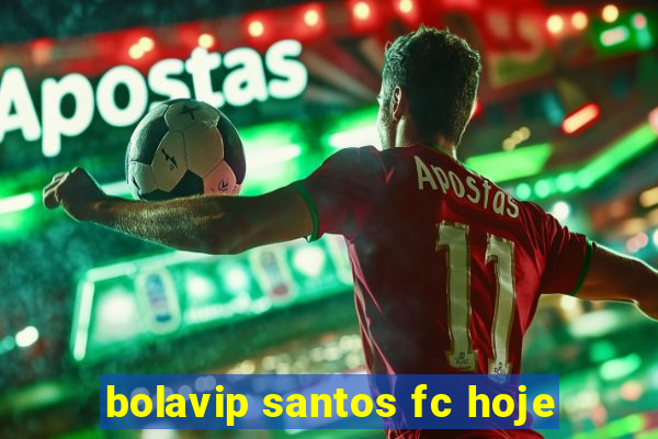 bolavip santos fc hoje