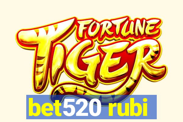 bet520 rubi