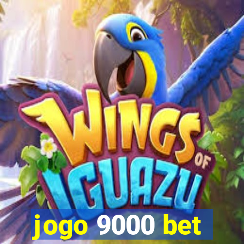 jogo 9000 bet