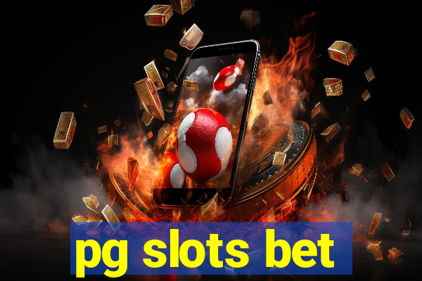 pg slots bet